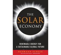 The Solar Economy: Renewable Energy for a Sustainable Global Future