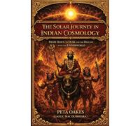 The Solar Journey in Indian Cosmology: From Dawn to Dusk and the Descent into the Underworld