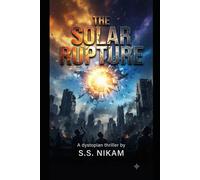 The Solar Rupture: : A Dystopian Thriller