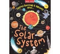 The Solar System: An engaging, humorous illustrated Q&A book for children aged 3 and above. (Curious Questions & Answers about…)