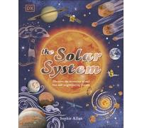 The Solar System : Discover the Mysteries of Our Sun and Neighbouring Planets