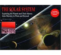 The Solar System: Exploring the Planets And Their Moons, from Mercury to Pluto And Beyond