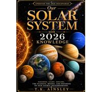 The Solar System: With 2026 Knowledge