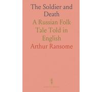 The Soldier and Death: A Russian Folk Tale Told in English