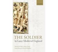 The Soldier in Later Medieval England