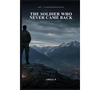 The Soldier Who Never Came Back: A Novel