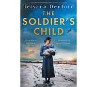The Soldier's Child: A powerful and heartbreaking WW2 saga based on a true story