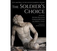The Soldier's Choice : City and Soul in the Life of Classical Athens