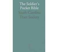 The Soldier's Pocket Bible: Selected scriptures for courage, humility, and reliance on God in times of conflict