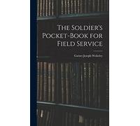 The Soldier's Pocket-Book for Field Service