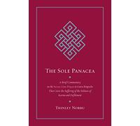 The Sole Panacea : A Brief Commentary on the Seven-Line Prayer to Guru Rinpoche That Cures the Suffering of the Sickness of Karma and Defilement