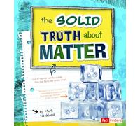 The Solid Truth About Matter (Fact Finders)