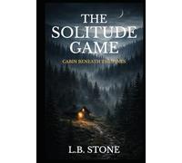 The Solitude Game: Cabin Beneath the Pines