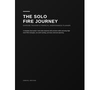 THE SOLO FIRE JOURNEY: Expense Tracker & Financial Independence Planner: A Single-Earner Framework for Net Worth Tracking, Budgeting, and Early Retirement