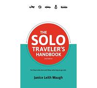 The Solo Traveler's Handbook: Second Edition