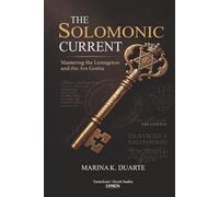 The Solomonic Current: Mastering the Lemegeton and the Ars Goetia