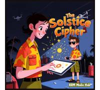 The Solstice Cipher: A Heartwarming Children's Story About Gentle Acts and Big Hearts