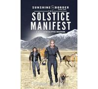 The Solstice Manifest (The Sunshine Border)