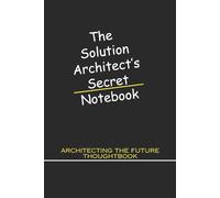 The Solution Architect's Secret Notebook