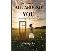The Solution Is All Around You: Recognizing the Signs Your Soul Already Knows