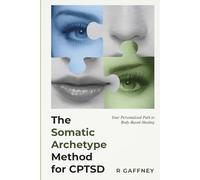The Somatic Archetype Method for CPTSD: Your Personalised Path to Body-Based Healing