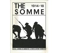 The Somme 1914-18 Active Learning in Humanities - a Study in History Around Us.