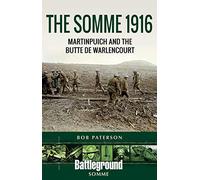 The Somme 1916: Martinpuich and the Butte de Warlencourt (Battleground Books: WWI)