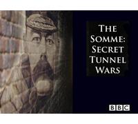 The Somme: Secret Tunnel Wars