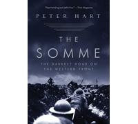 The Somme: The Darkest Hour on the Western Front