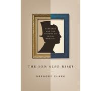 The Son Also Rises : Surnames and the History of Social Mobility