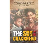 The Son of a Crack Head