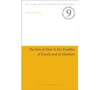 The Son of Man in the Parables of Enoch and in Matthew: 22 (Jewish and Christian Texts)