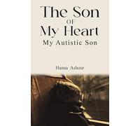 The Son of My Heart: My Autistic Son