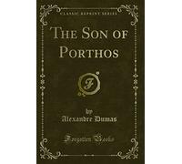 The Son of Porthos: Or the Death of Aramis (Classic Reprint)