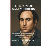 The Son of Sam Murders: An In-Depth Investigation into the Crime Spree That Terrorized New York City (Echoes of Justice)