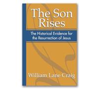 The Son Rises: Historical Evidence for the Resurrection of Jesus