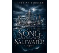 The Song Beneath Saltwater (The Saltwater Trilogy)
