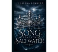 The Song Beneath Saltwater (The Saltwater Trilogy)