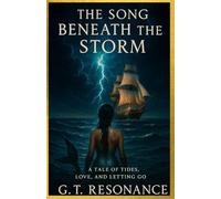 The song beneath the storm: A Tale of Tides, Love, and Letting Go