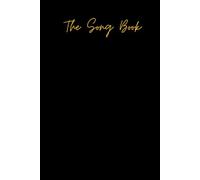 The Song Book: : Songwriting Journal - Lined Writing and Notes Journal/Notebook for Songwriters 120 Large 6" x 9" Pages