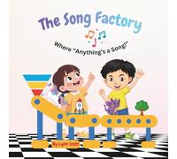 The Song Factory: Where "Anything's a Song!"