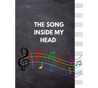 The song inside my head: 120 Pages Blank Sheet Music Notebook Gift For Musicians Kids Teen| Music Manuscript Paper 8x11"