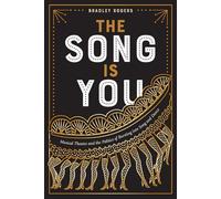 The Song Is You: Musical Theatre and the Politics of Bursting into Song and Dance (Studies in Theatre History & Culture)