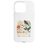 The Song of Birds in the Rhythm of Nature We Find Joy Case for iPhone 15 Pro Max
