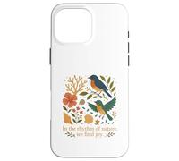 The Song of Birds in the Rhythm of Nature We Find Joy Case for iPhone 16 Pro Max