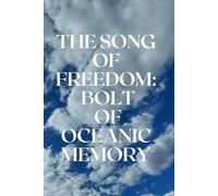 The Song of Freedom: Bolt of Oceanic Memory