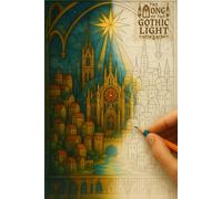 The Song of Gothic Light Coloring Book: A Journey Through Sacred Windows, Silent Halls, and the Luminous Imagination of the Gothic World (Growing with Art)