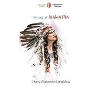 The Song of Hiawatha: Abridged for Children with 48 Colour Illustrations (Aziloth Books)
