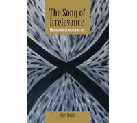 The Song of Irrelevance: Meditation of what you are