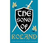 The Song of Roland: Dual Language and New Verse Translation : A new verse translation - Dual-language edition